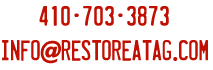 Contact us at 410-349-7887 or info@restoreatag.com